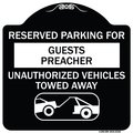 Signmission Reserved Parking for Guest Preacher Unauthorized Vehicles Towed Away Alum, 18" x 18", BW-1818-23101 A-DES-BW-1818-23101